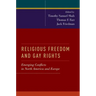 Religious Freedom and Gay Rights: Emerging Conflicts in the United States and Europe