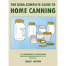 The USDA Complete Guide To Home Canning (Legacy Edition): The USDA's Handbook For Preserving, Pickling, And Fermenting Vegetables, Fruits, and Meats -