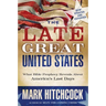 The Late Great United States: What Bible Prophecy Reveals about America's Last Days