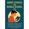 Short Stories for Middle School II