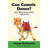 Can Camels Dance?: Short Stories, Fuzzy Animals and Life Lessons