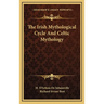The Irish Mythological Cycle And Celtic Mythology