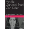 Arville Garland, Trad Con Killer