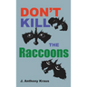 Don't Kill the Raccoons