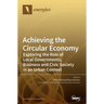 Achieving the Circular Economy: Exploring the Role of Local Governments, Business and Civic Society in an Urban Context
