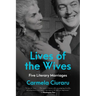 Lives of the Wives: Five Literary Marriages