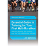 Essential Guide To Training For Your First Half-Marathon