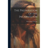 The Preparation of the Incarnation