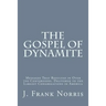 The Gospel of Dynamite: Messages That Resulted in Over 700 Conversions. Delivered to the Largest Congregations in America