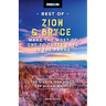 Moon Best of Zion & Bryce: Make the Most of One to Three Days in the Parks