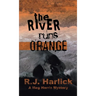 The River Runs Orange: A Meg Harris Mystery