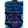 Dancing in the Darkness: Spiritual Lessons for Thriving in Turbulent Times