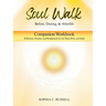 SOUL WALK Before, During, and Afterlife: Companion Workbook