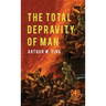 The Total Depravity of Man