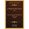 A Winter In The Azores V2: And A Summer At The Baths Of The Furnas (1841)