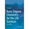 Basic Organic Chemistry for the Life Sciences