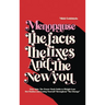 Menopause The Facts The Fixes And The New You: Your Take-The-Power-Back Guide to Weight Loss Hot Flashes And Loving Yourself Throughout "The Change"