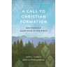 A Call to Christian Formation: How Theology Makes Sense of Our World