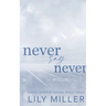 Never Say Never: A small town frienemies to lovers, spicy romance