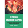 Decolonial Environmentalisms: Climate Justice and Speculative Futures in Latinx Cultural Production