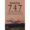 Boeing 747. Queen of the Skies. Farewell from the Flight Deck.