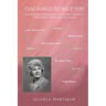 Teachings to Help You: Condensed Individual Teachings Which I Have Done Through The Years