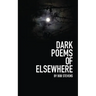 Dark Poems of Elsewhere