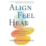 Align, Feel, Heal: An Integrated Solution to Eliminating Chronic Pain at Its Roots