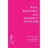 Race, Rhetoric, and Research Methods