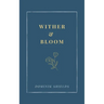 Wither and Bloom