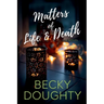 Matters of Life and Death