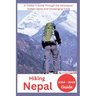 Hiking Nepal 2024-2025: A Trekker's Guide Through the Himalayas' Hidden Gems and Challenging Trails