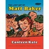 The Lost Art of Matt Baker Vol. 1: The Complete Canteen Kate