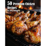 50 Premium Chicken Recipes