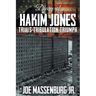 The Diary of Hakim Jones: Trials Tribulation Triumph