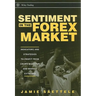 Sentiment in the Forex Market: Indicators and Strategies to Profit from Crowd Behavior and Market Extremes