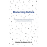 Discerning Culture: Knowing the Depths of Scriptural Christianity in a Culture of Scriptural Indifference