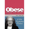 Obese From The Heart: A Fat Psychiatrist Discloses