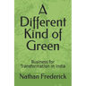 A Different Kind of Green: Business for Transformation in India