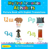 My First Armenian Alphabets Picture Book with English Translations: Bilingual Early Learning & Easy Teaching Armenian Books for Kids