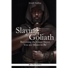 Slaying Goliath: Becoming the Giant Slayer You are Meant to Be