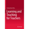 Learning and Teaching for Teachers