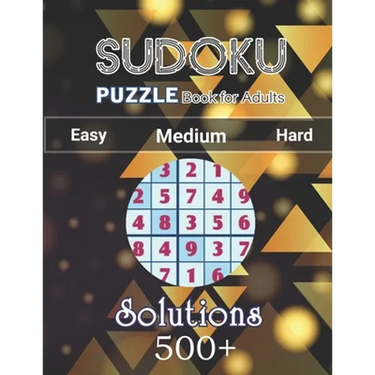 500+ Sudoku Puzzle Book for Adults Easy Medium Hard Solution: Challenging Suduko Game Book, Easy-Medium-Hard Sudoku Puzzle Book for Adults with soluti