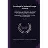 Readings In Modern Europe History: A Collection Of Extracts From The Sources Chosen With The Purpose Of Illustrating Some Of The Chief Plhases Of The