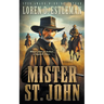 Mister St. John: A Classic Western Novel