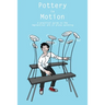 Pottery in Motion: A practical guide to the impractical art of plate spinning
