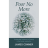 Poor No More: Sustainable Solutions to Poverty in the Social Justice Era