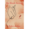 She Bleeds Sestinas: Poems
