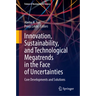 Innovation, Sustainability, and Technological Megatrends in the Face of Uncertainties: Core Developments and Solutions