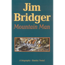 Jim Bridger, Mountain Man: A Biography